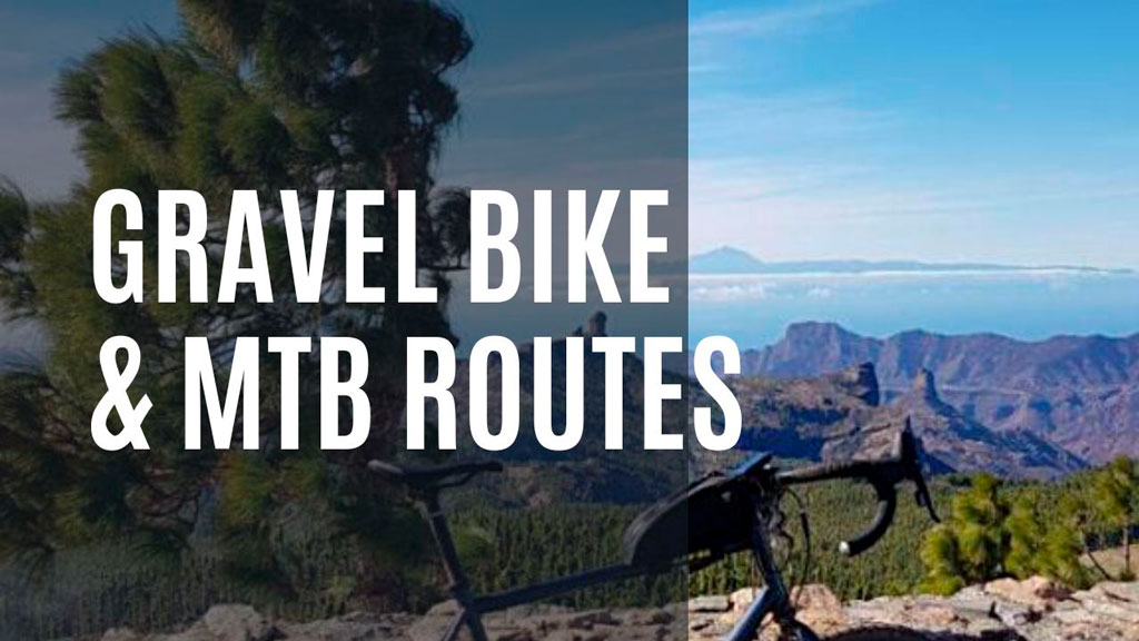 Gravel and MTB routes in Gran Canaria